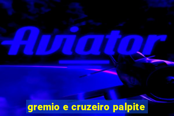 gremio e cruzeiro palpite